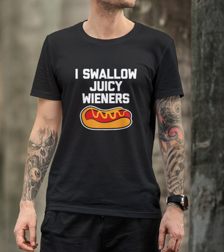 I Swallow Juicy Wieners Hotdog T-Shirt