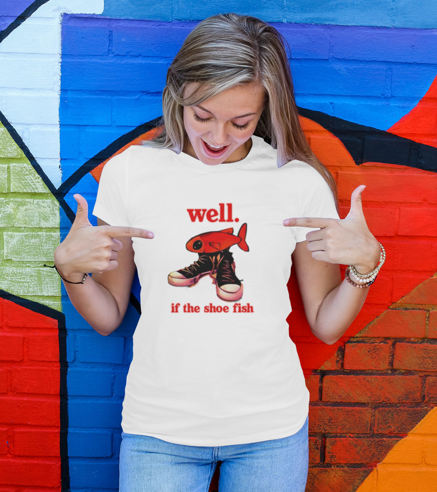 Well If The Shoe Fish Meme Retro Style Sneakers Red Fish T-Shirt