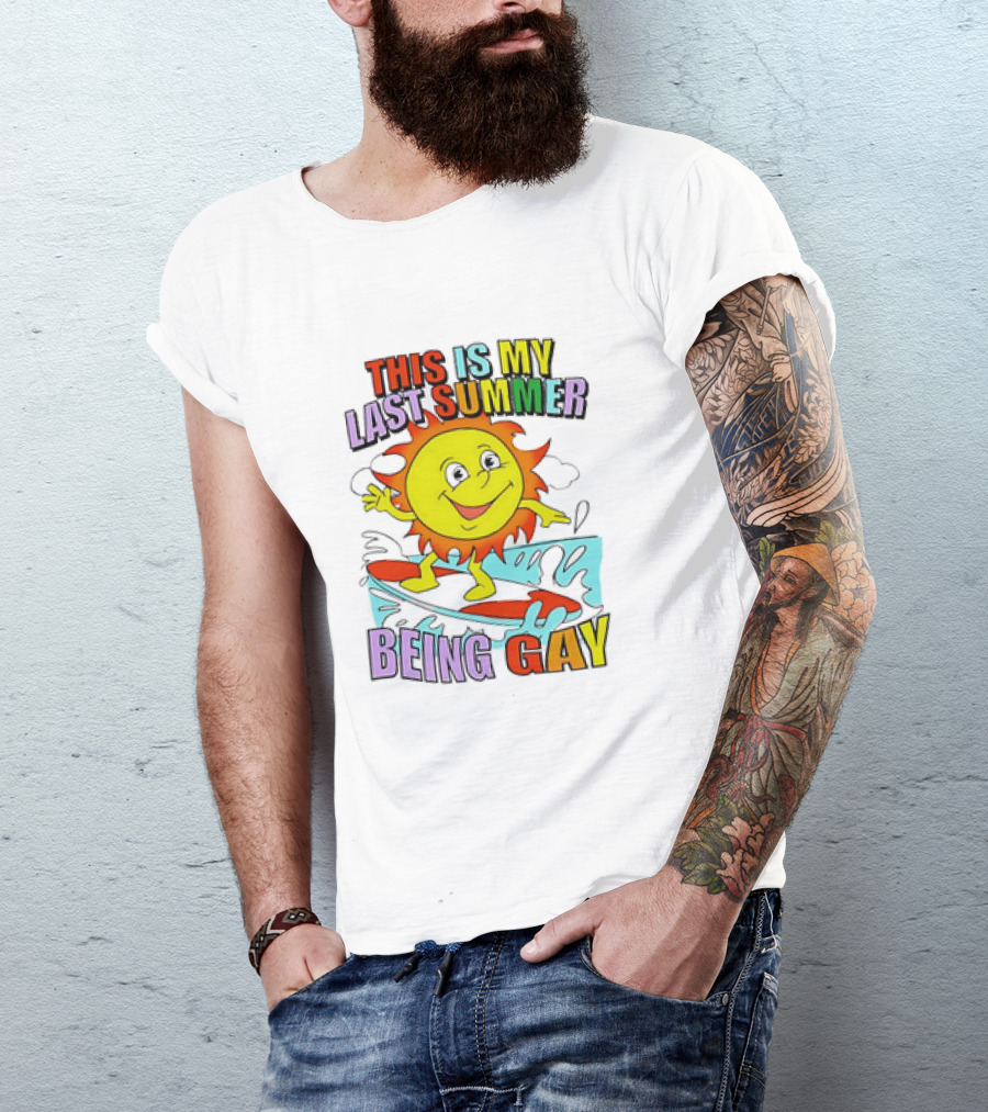 This Is My Last Summer Being Gay Sun Surfing Fun T-Shirt