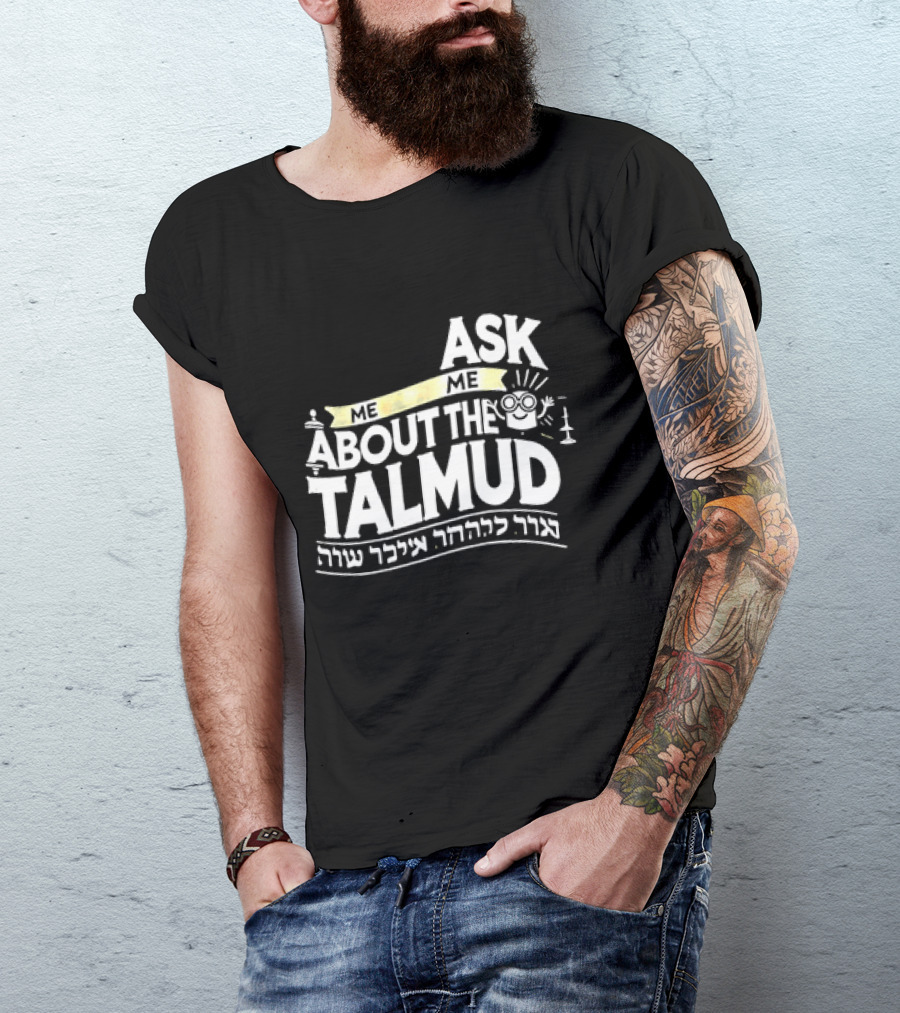 Ask Me About The Talmud עם קשר יהודי חזק T-Shirt