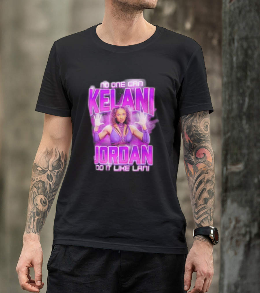 No One Can Kelani Jordan Do It Like Lani T-Shirt