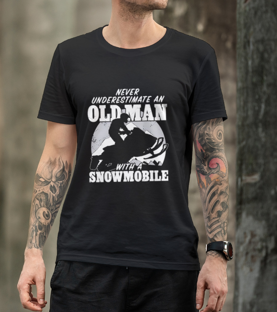 Never Underestimate An Old Man With A Snowmobile Adventure T-Shirt