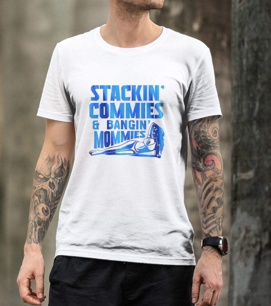Stackin’ Commies And Bangin’ Mommies Retro Style Pin-Up Concept T-Shirt