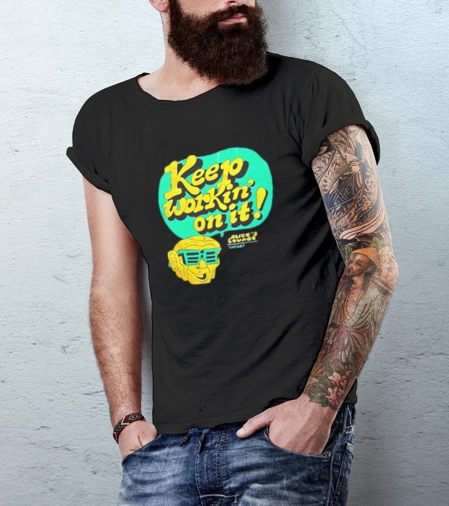 Alice’s Lounge Keep Workin’ On It Retro Sunglasses Pop T-Shirt