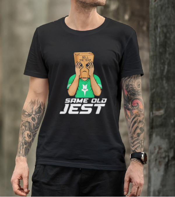 Sell The Team Same Old Jest T-Shirt