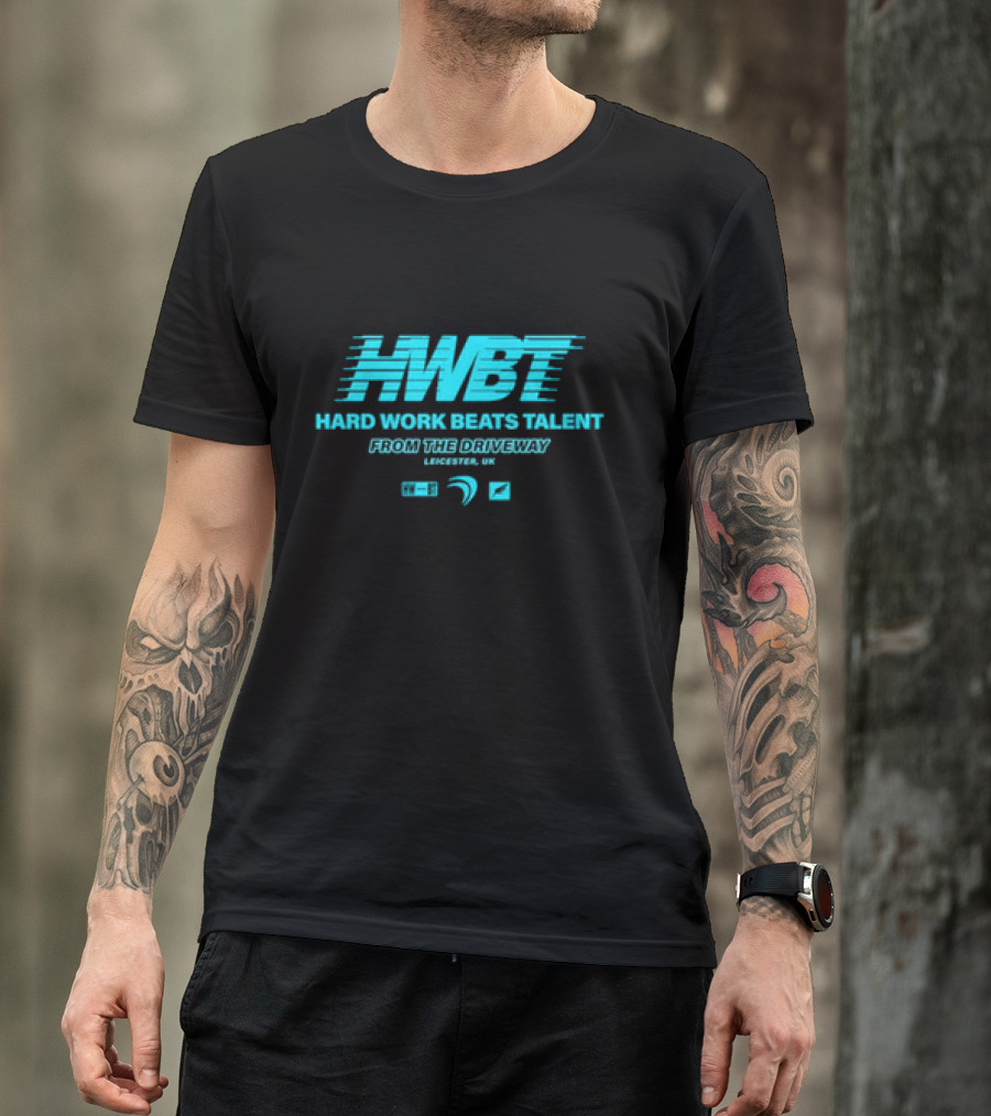 HWBT Hard Work Beats Talent From The Driveway Leicester UK T-Shirt