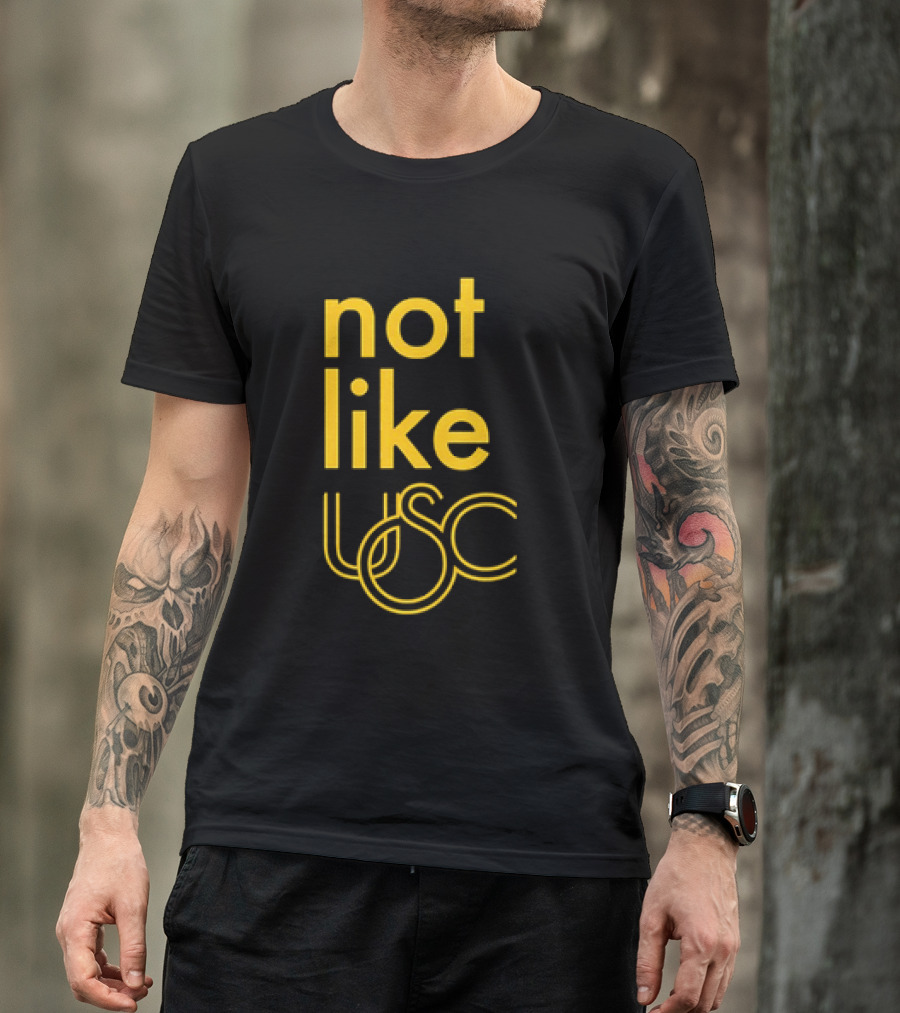 Not Like USC Trojans T-Shirt