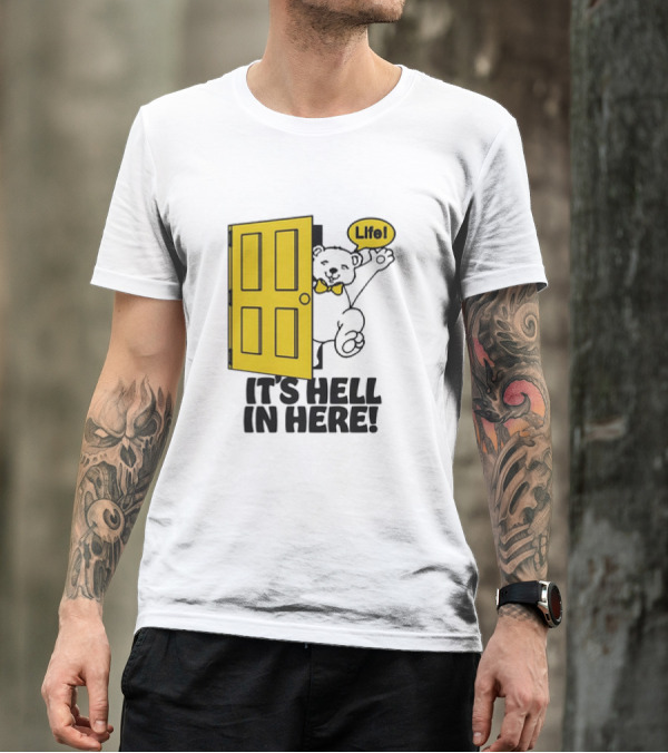 Bear Peeking From Yellow Door With Life It’s Hell In Here T-Shirt