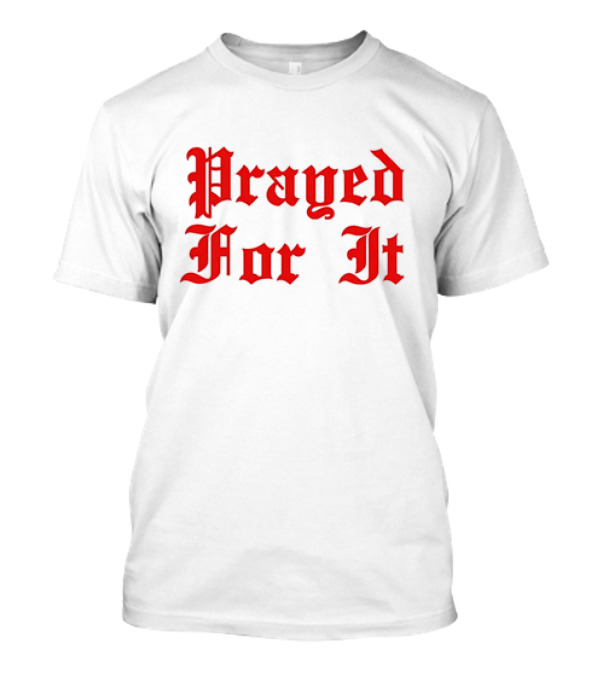 Prayed For It Jrue Holiday T-Shirt