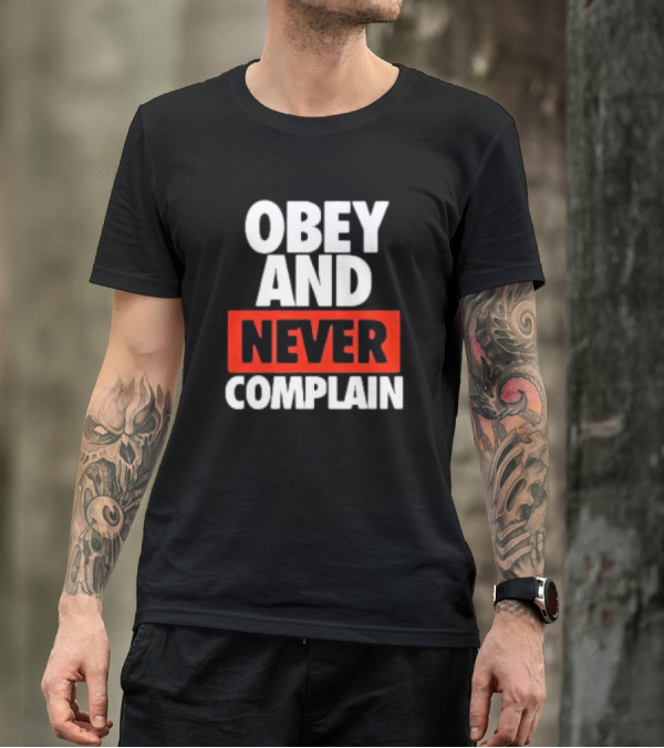 Obey And Never Complain Bold Typography T-Shirt