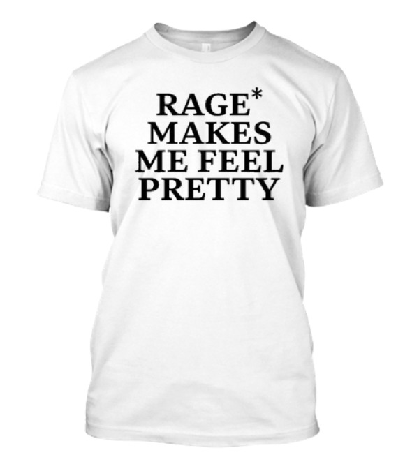 Rage Makes Me Feel Pretty Hayley Williams T-Shirt