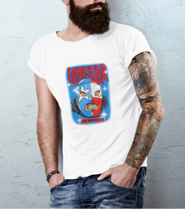 Lonestar Luchador That Mexican Ot Mask T-Shirt