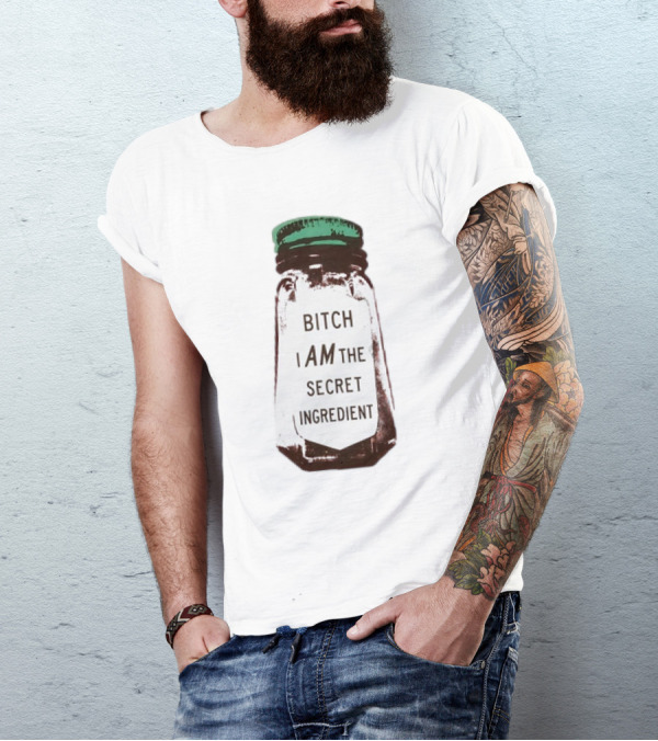 Bitch I Am The Secret Ingredient Jar T-Shirt