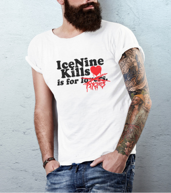 Ice Nine Kills Is For Psychos Lovers T-Shirt