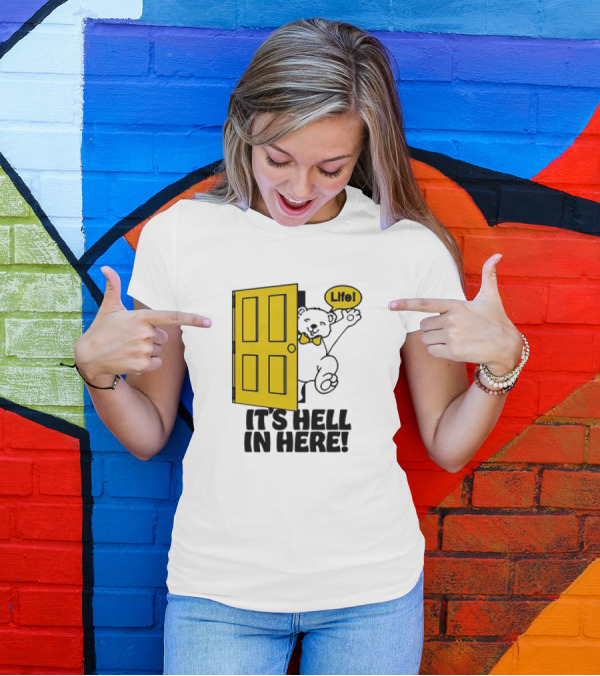 Bear Life Yellow Door It's Hell In Here T-Shirt