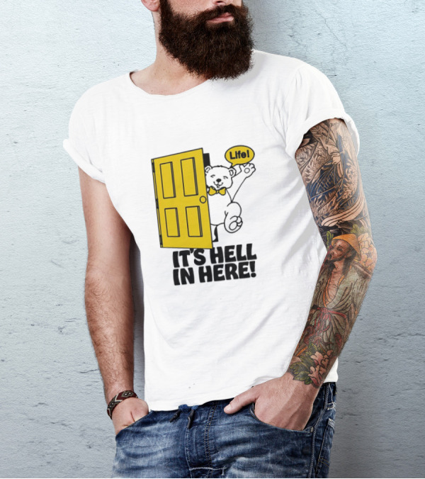 Bear Life Yellow Door It's Hell In Here T-Shirt