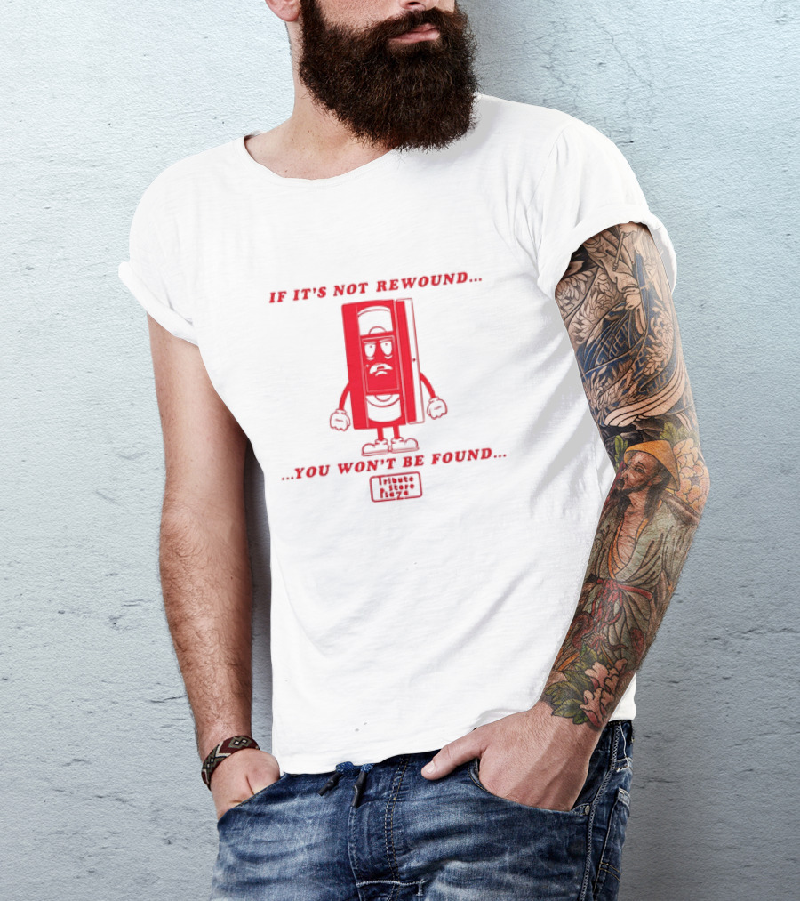 If It's Not Rewound You Won't Be Found Tribute Store Vizzé T-Shirt