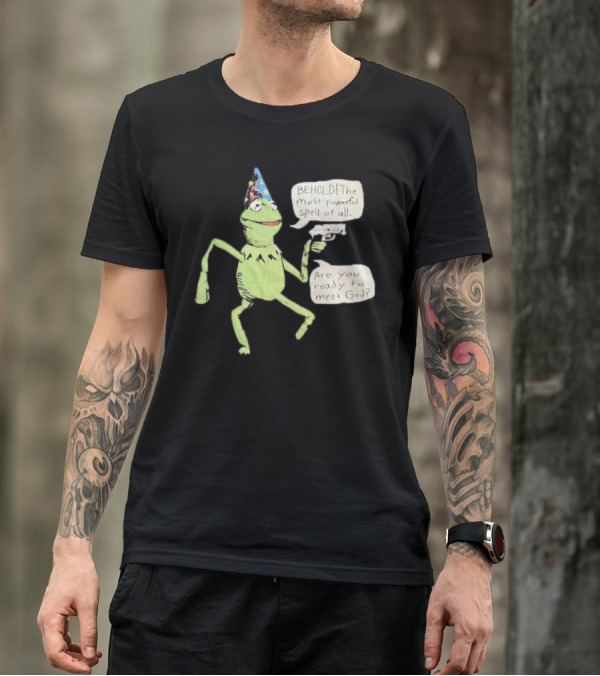 Behold The Most Powerful Spell Are You Ready To Meet God Frog With Hat And Gun T-Shirt