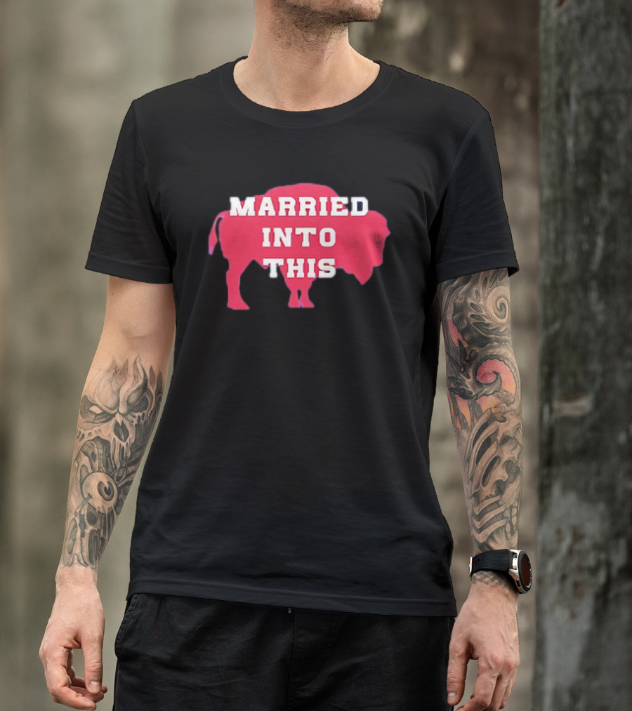Married Into This Buffalo Bills Bison T-Shirt