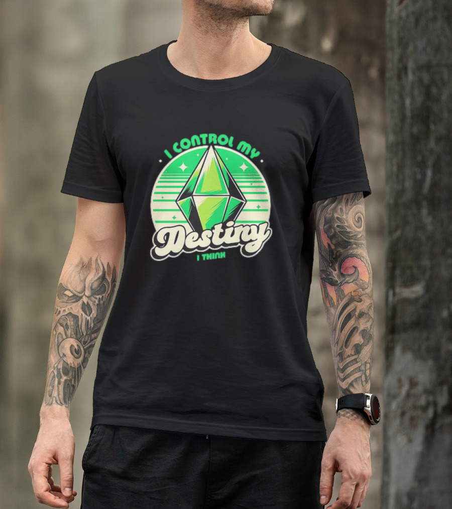 I Control My Destiny I Think Green Diamond With Stars T-Shirt