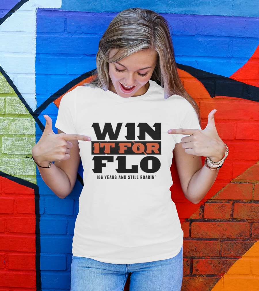 Cincinnati Bengals Win It For Flo 106 Years And Still Roarin' T-Shirt