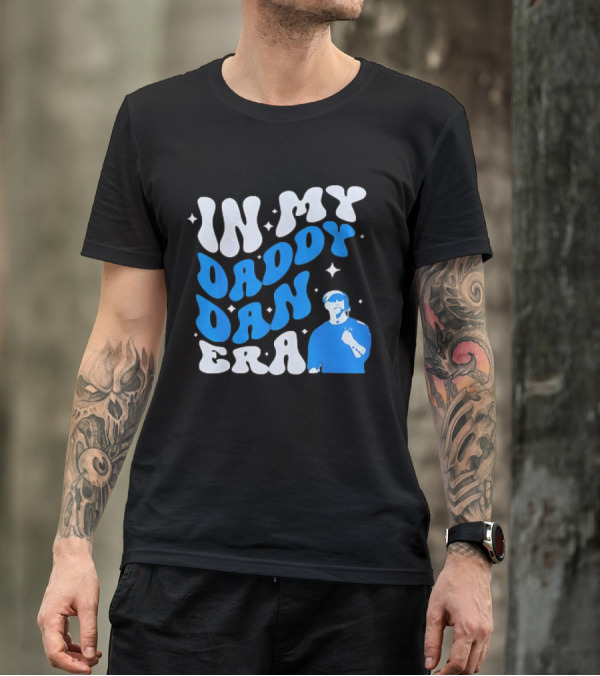 In My Daddy Dan Era Dan Campbell Coach T-Shirt