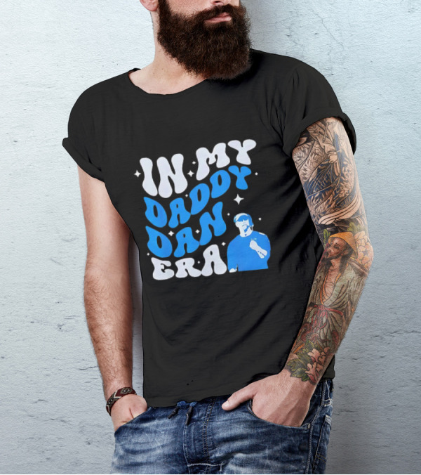 In My Daddy Dan Era Dan Campbell Coach T-Shirt