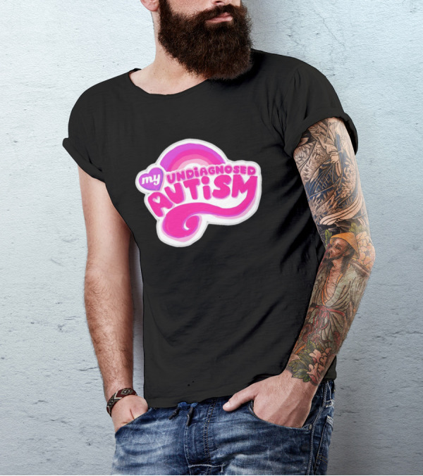 My Undiagnosed Autism Pink Rainbow T-Shirt