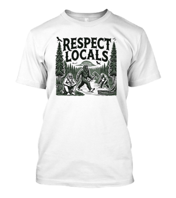 Respect Locals Bigfoot Forest Scene T-Shirt