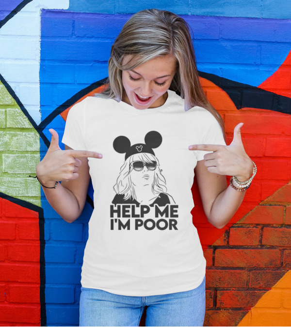 Help Me I'm Poor Disney Mickey Mouse Ears Sunglasses T-Shirt