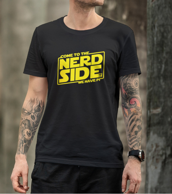 Come To The Nerd Side We Have Pi Star Wars T-Shirt
