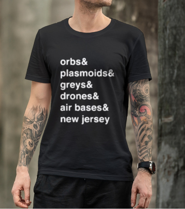 Orbs And Plasmoids Greys Drones Air Bases New Jersey T-Shirt