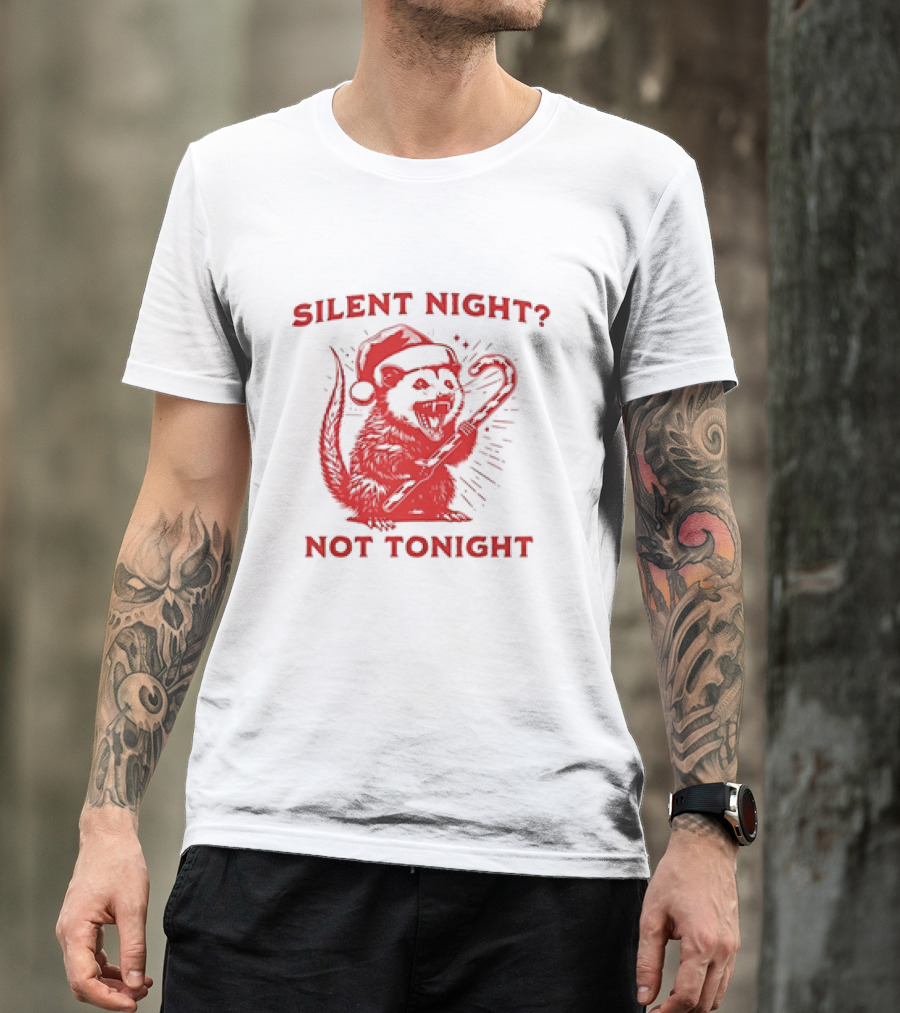 Silent Night Not Tonight Christmas Santa Rat T-Shirt