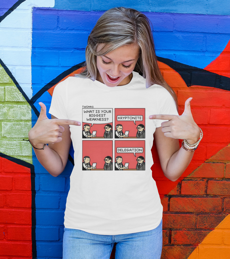 TWONKS What Is Your Biggest Weakness Kryptonite Delegation Comic Conversation T-Shirt