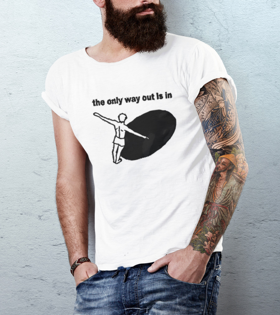 The Only Way Out Is In With Figure Entering Black Hole T-Shirt