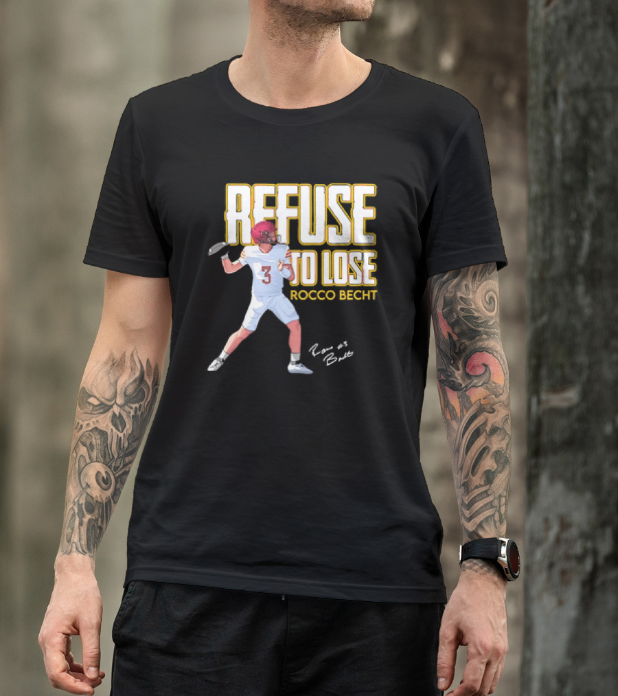 Refuse To Lose Rocco Becht Signature Football Player Number 3 T-Shirt
