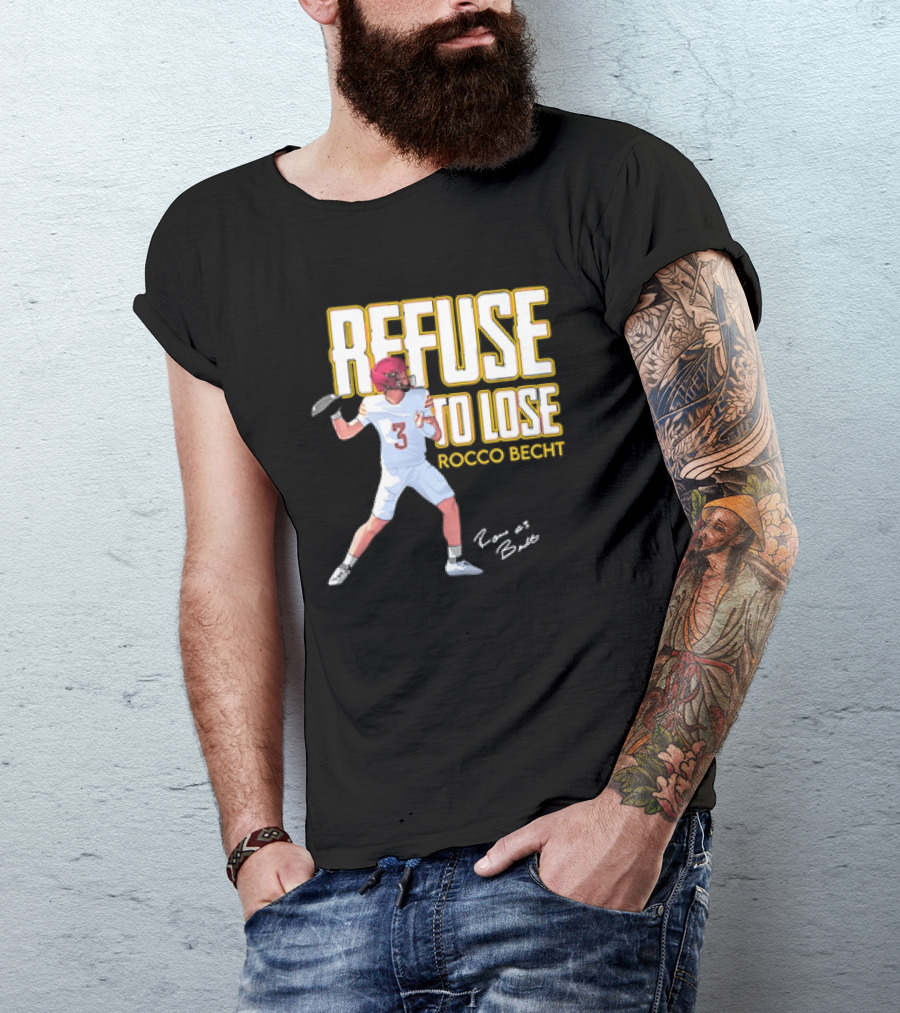 Refuse To Lose Rocco Becht Signature Football Player Number 3 T-Shirt