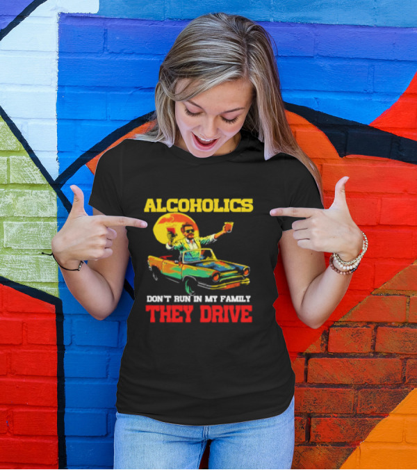 Alcoholics Don't Run In My Family They Drive Retro Style Car T-Shirt