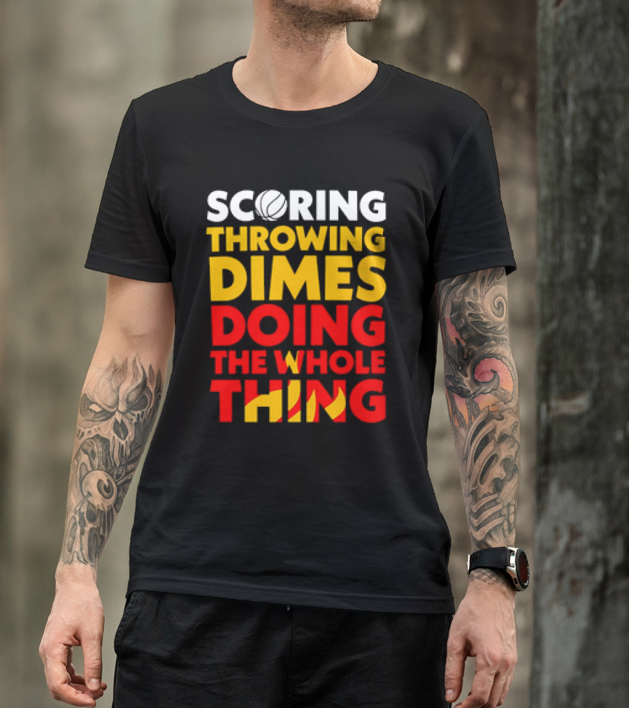 Scoring Throwing Dimes Doing The Whole Thing Basketball T-Shirt
