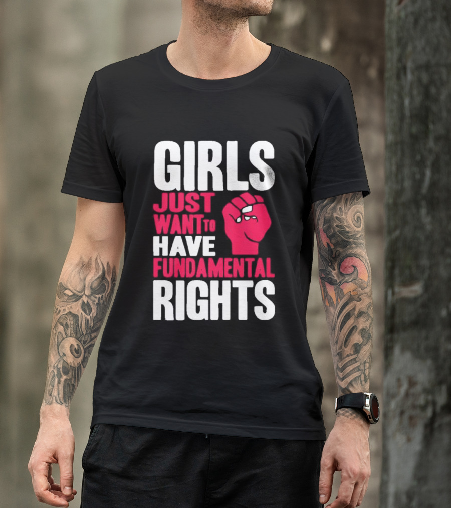 Girls Just Want To Have Fundamental Rights Fist Symbol T-Shirt
