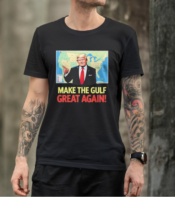 MAKE THE GULF GREAT AGAIN MAP USA STATES T-Shirt