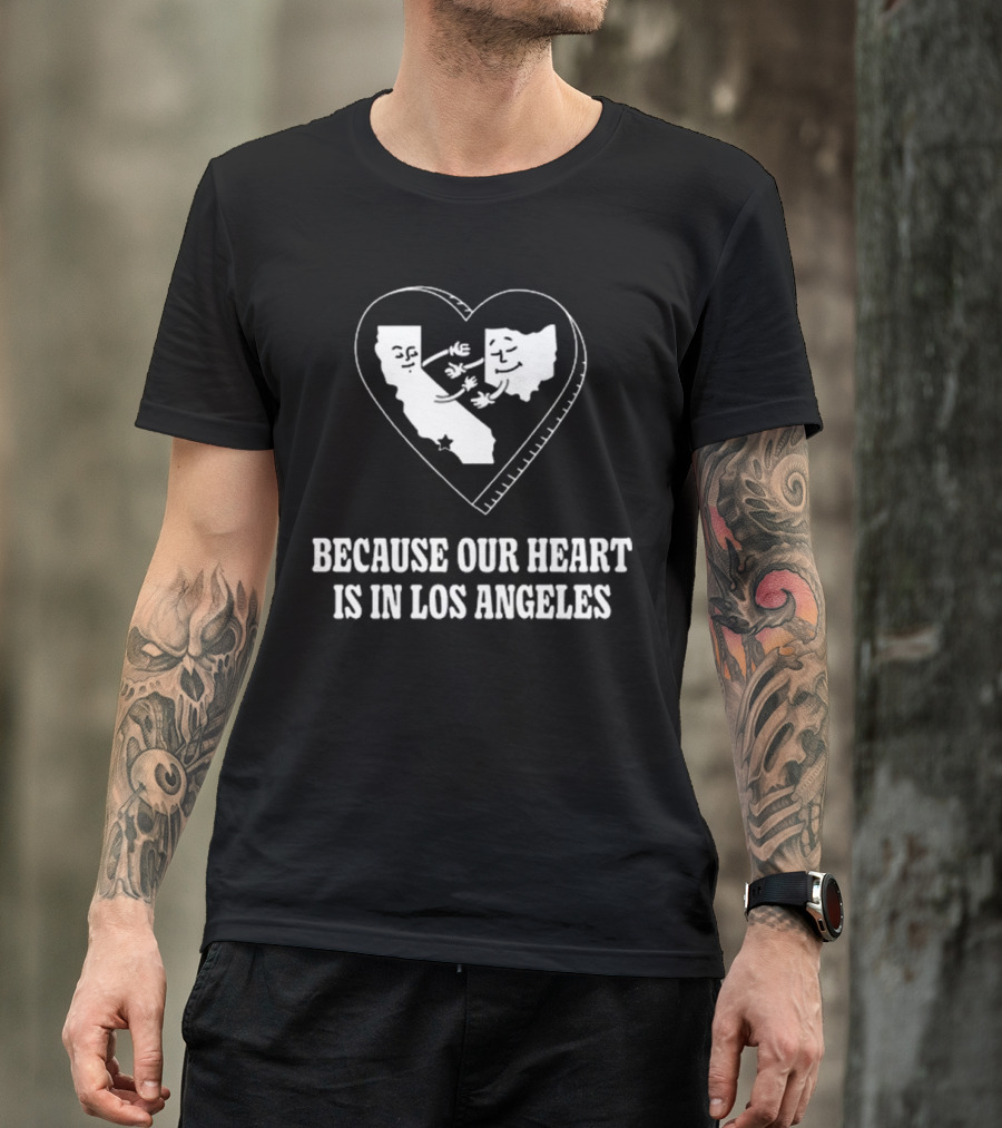 Our Heart Is In Los Angeles California Love Connection T-Shirt