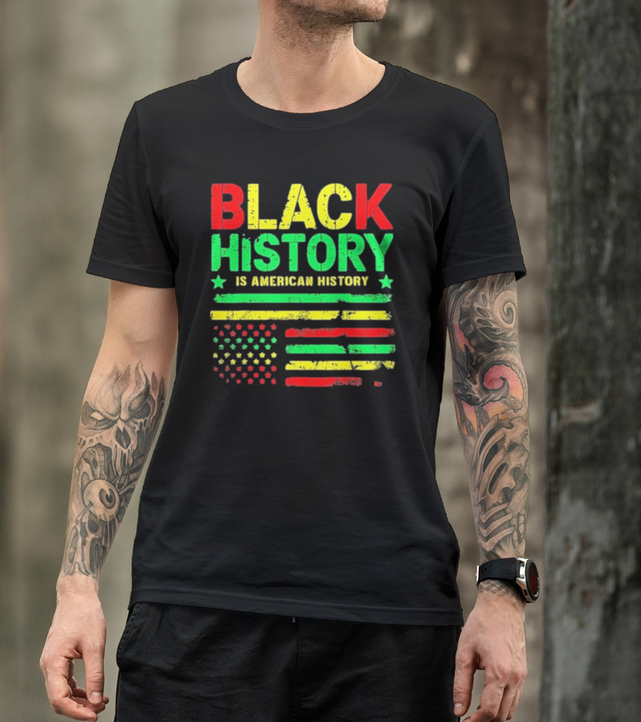 Black History Is American History Usa Flag T-Shirt