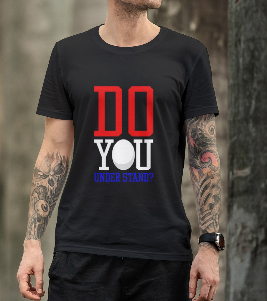 Brendan Cobbina Wearing Do You Understand T-Shirt