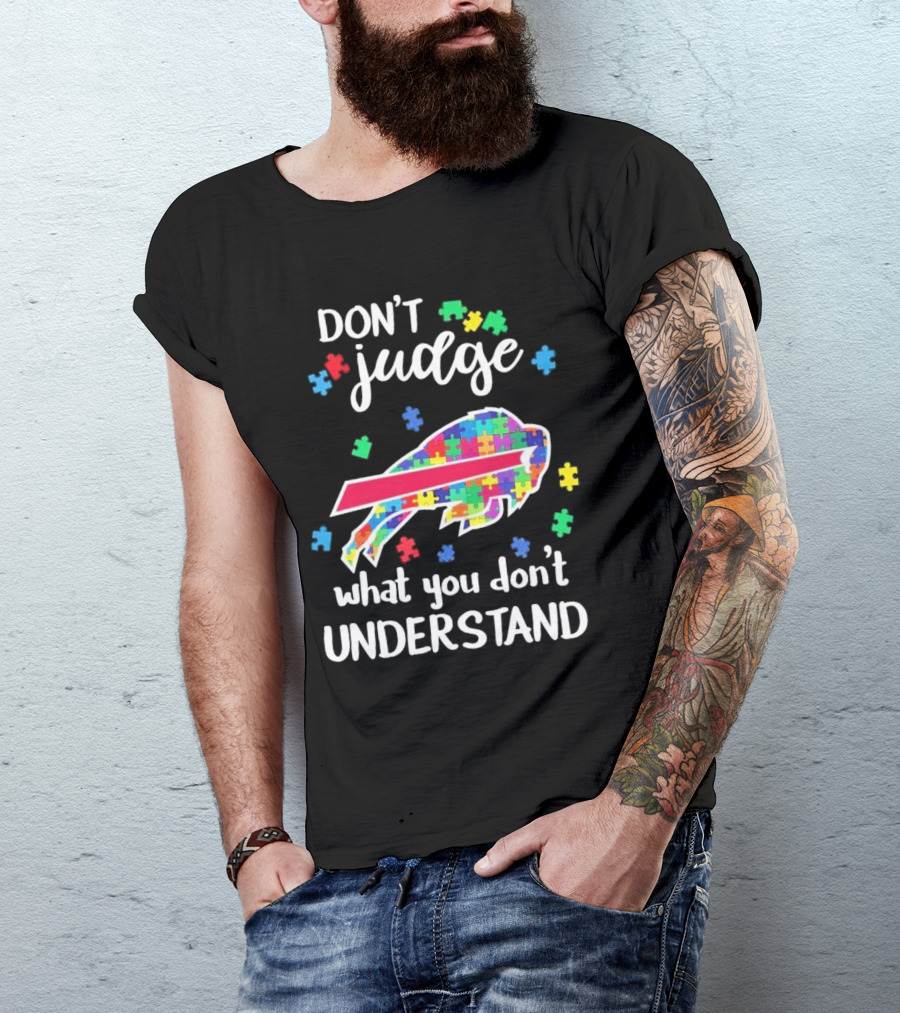 Buffalo Bills Autism Don’t Judge What You Don’t Understand T-Shirt