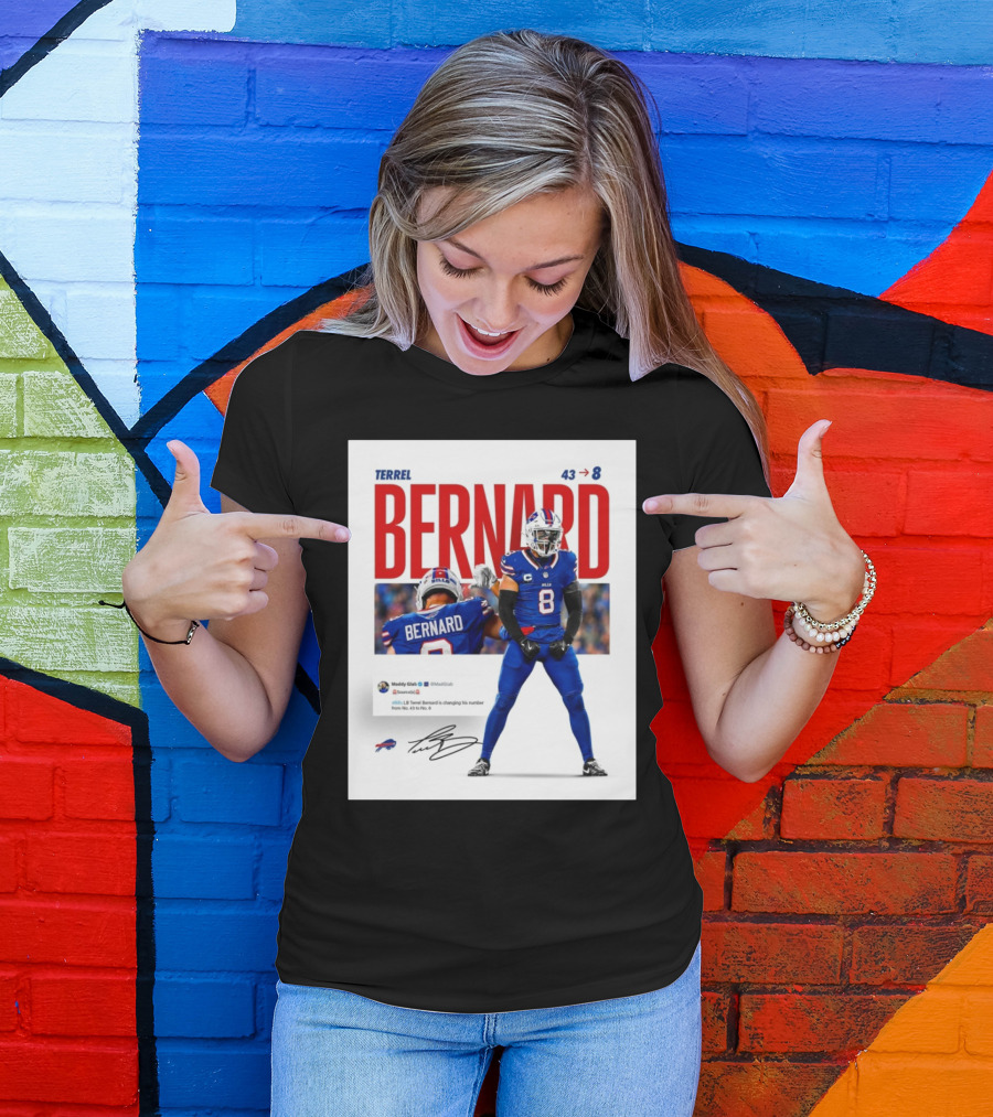 Buffalo Bills Terrel Bernard Number Change From 43 To 8 Signature T-Shirt