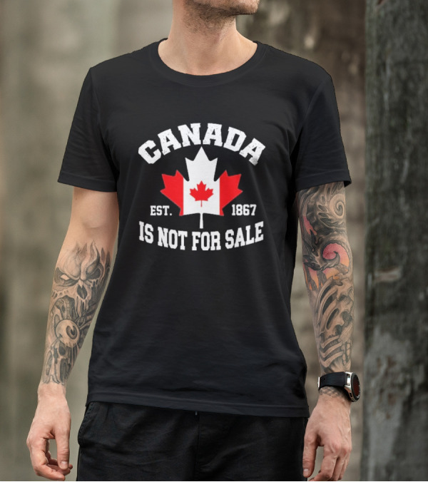 Canada Is Not For Sale Est. 1867 T-Shirt