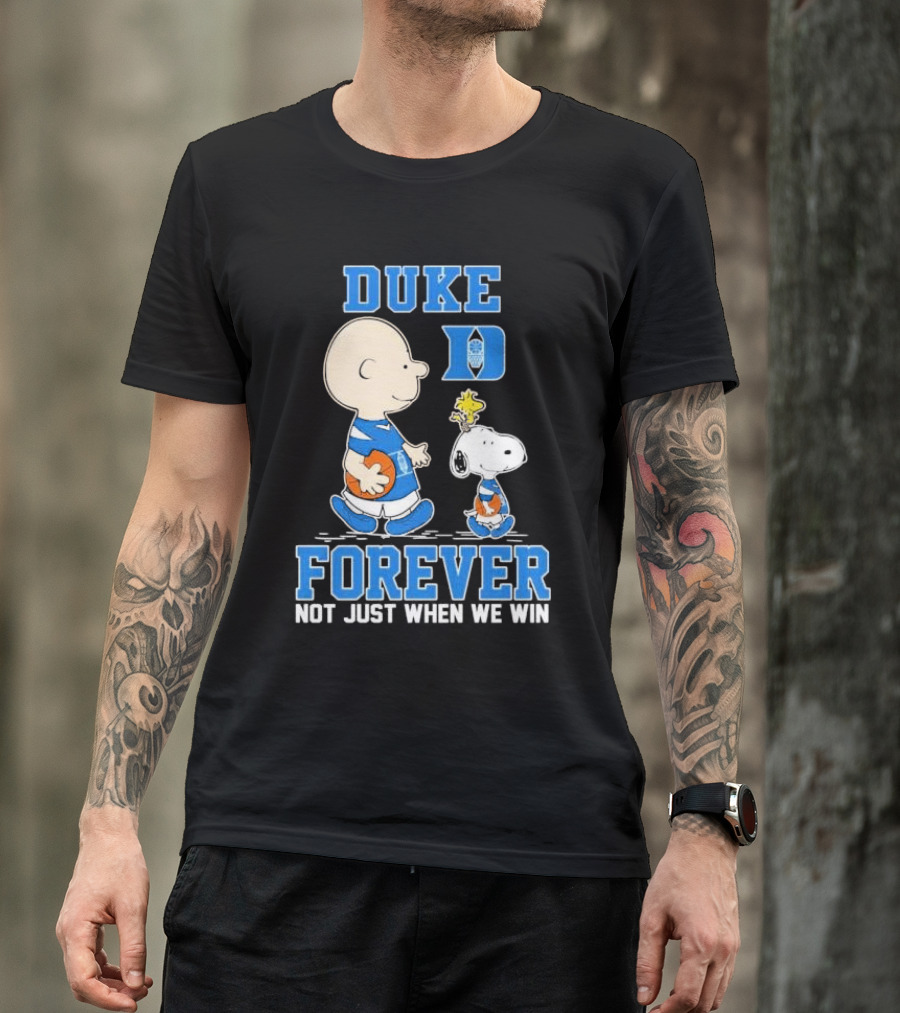 Charlie Brown And Snoopy Duke Blue Devils Forever Not Just When We Win T-Shirt