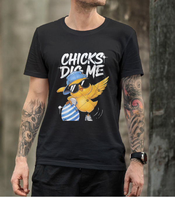 Chicks Dig Me Egg Cool Easter Day T-Shirt