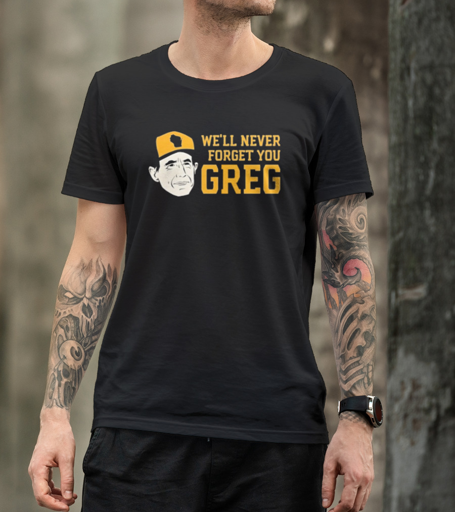 Craig Counsell We’ll Never Forget You Greg T-Shirt